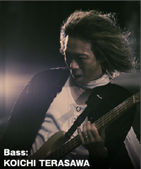 Bass: KOICHI TERASAWA