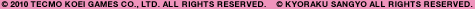 © 2010 TECMO KOEI GAMES CO., LTD. ALL RIGHTS RESERVED. © KYORAKU SANGYO ALL RIGHTS RESERVED.