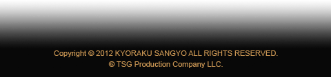 Copyright c 2012 KYORAKU SANGYO ALL RIGHTS RESERVED. c TSG Production Company LLC.