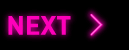 NEXT