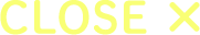 CLOSE